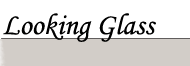 Looking Glass